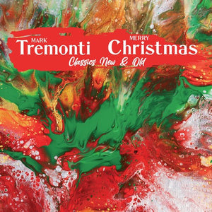 MARK TREMONTI | MARK TREMONTI CHRISTMAS CLASSICS NEW & OLD