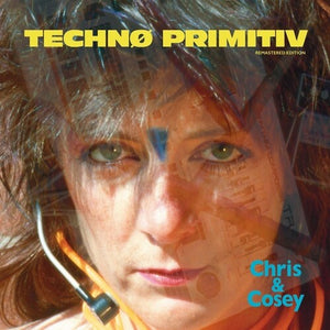 CHRIS & COSEY | TECHNO PRIMITIV