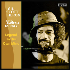 GIL SCOTT-HERON & HIS AMNESIA EXPRESS^GIL SCOTT-HERON | LEGEND IN HIS OWN MIND