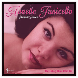 ANNETTE FUNICELLO | PINEAPPLE PRINCESS: 1958-62
