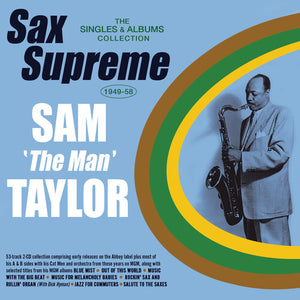SAM TAYLOR | SAX SUPREME: THE SINGLES & ALBUMS COLLECTION