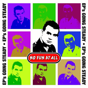 NO FUN AT ALL | EPS GOING STEADY