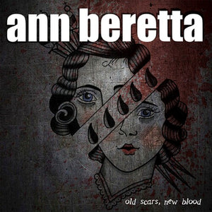 ANN BERETTA | OLD SCARS NEW BLOOD