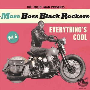 VARIOUS ARTISTS | MORE BOSS BLACK ROCKERS 6: EVERYTHING'S COOL / VAR