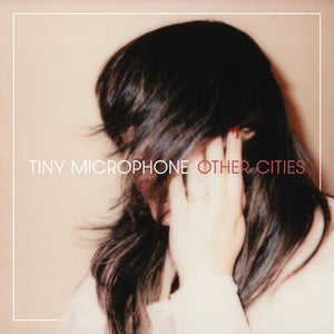 TINY MICROPHONE | OTHER CITIES