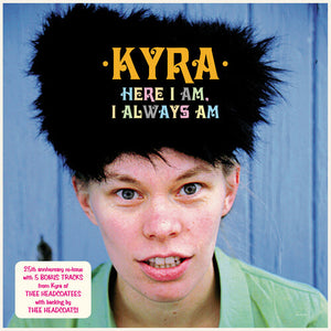 KYRA | HERE I AM I ALWAYS AM