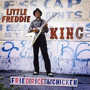 LITTLE FREDDIE KING | FRIED RICE & CHICKEN