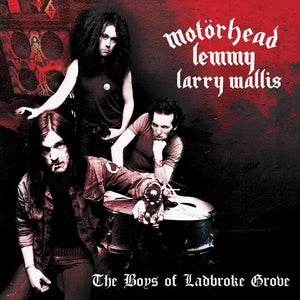 MOTORHEAD^LEMMY^LARRY WALLIS | BOYS OF LADBROKE GROVE