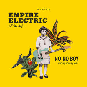 NO-NO BOY | EMPIRE ELECTRIC
