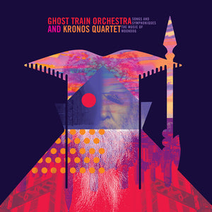 GHOST TRAIN ORCHESTRA^KRONOS QUARTET^RUFUS WAINWRIGHT^JARVIS COCKER^MARISSA NADLER | SONGS & SYMPHONIQUES - THE MUS
