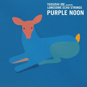 YASUSHI IDE PRESENTS LONESOME ECHO STRINGS | PURPLE NOON