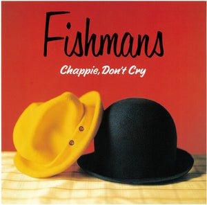 FISHMANS | CHAPPIE DON'T CRY