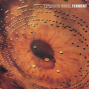 CATHERINE WHEEL | FERMENT