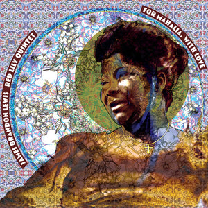 JAMES BRANDON LEWIS^RED LILY QUINTET | FOR MAHALIA WITH LOVE