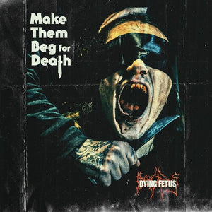 DYING FETUS | MAKE THEM BEG FOR DEATH (SEA BLUE EDITION) (VINYL)