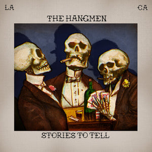 THE HANGMEN | STORIES TO TELL