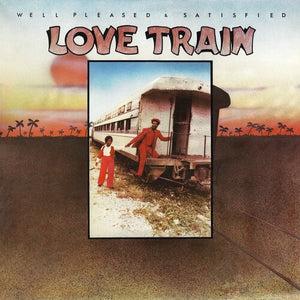 WELL PLEASED AND SATISFIED | LOVE TRAIN