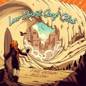 FIRE DOWN BELOW | LOW DESERT SURF CLUB