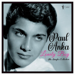 PAUL ANKA | LONELY BOY: GREATEST SINGLES 1957-62