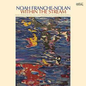 NOAH FRANCHE NOLAN | WITHIN THE STREAM