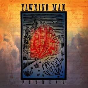 YAWNING MAN | POT HEAD