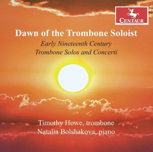 TIMOTHY HOWE^NATALIA BOLSHAKOVA | DAWN OF THE TROMBONE SOLOIST