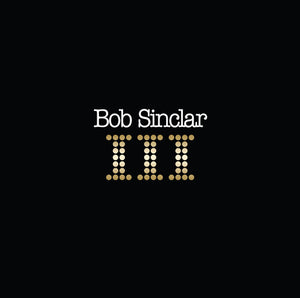 BOB SINCLAR | III