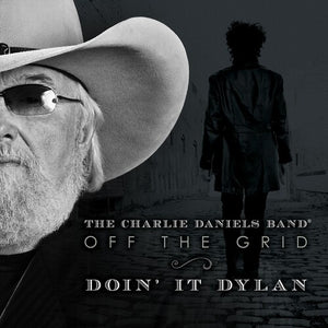 CHARLIE DANIELS | OFF THE GRID - DOIN IT DYLAN (SILVER EDITION) (VINYL)
