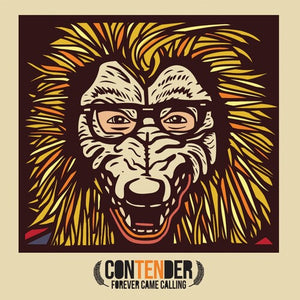 FOREVER CAME CALLING | CONTENDER