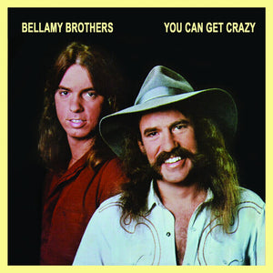 THE BELLAMY BROTHERS | YOU CAN GET CRAZY