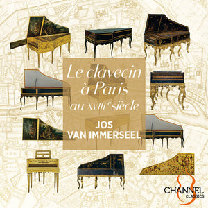 JOS VAN IMMERSEEL | LE CLAVECIN A PARIS AU XVIIIE SIECLE