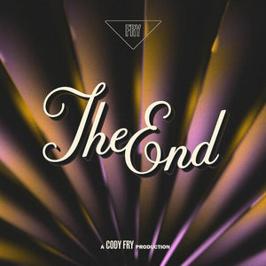 CODY FRY | THE END