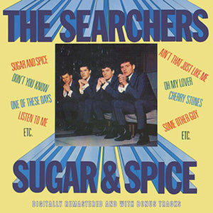 THE SEARCHERS | SUGAR & SPICE PLUS BONUS TRACKS