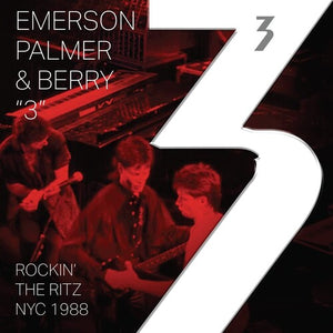 EMERSON PALMER & BERRY | 3 ROCKIN' THE RITZ NYC 1988