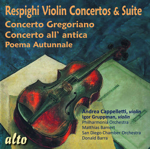 ANDREA CAPPELLETTI^PHILHARMONIA ORCHESTRA^MATTHIAS BAMERT | RESPIGHI: VIOLIN CONCERTOS & SUITE