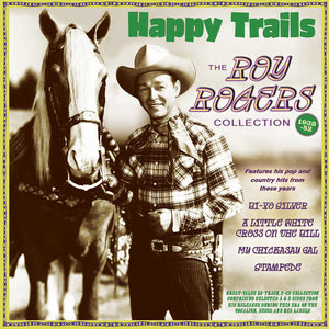 ROY ROGERS | HAPPY TRAILS: THE ROY ROGERS COLLECTION 1938-52