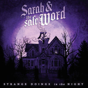 SARAH & THE SAFE WORD | STRANGE DOINGS IN THE NIGHT