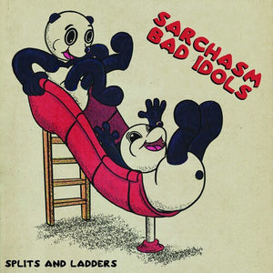 SARCHASM & BAD IDOLS | SPLITS AND LADDERS
