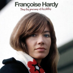 FRANCOISE HARDY | TOUS LES GARCONS ET LES FILLES