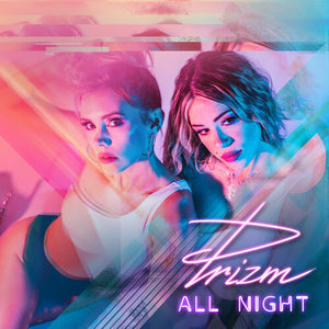 PRIZM | ALL NIGHT
