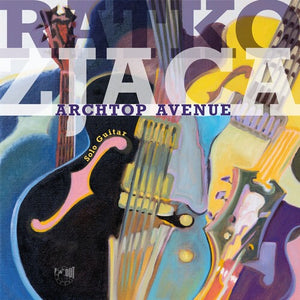 RATKO ZJACA | ARCHTOP AVENUE