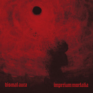 DISMAL AURA | IMPERIUM MORTALIA