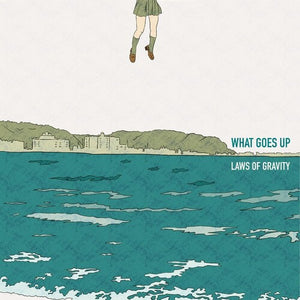 WHAT GOES UP | LAWS OF GRAVITY