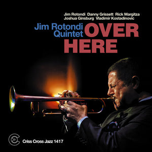 JIM ROTONDI QUINTET | OVER HERE
