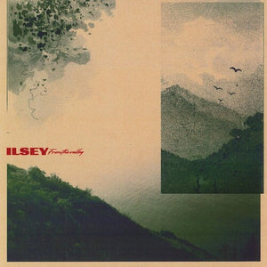 ILSEY | FROM THE VALLEY