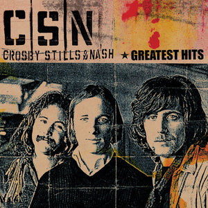 CROSBY, STILLS & NASH | GREATEST HITS