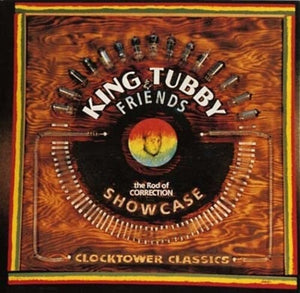 KING TUBBY & FRIENDS | ROD OF CORRECTION SHOWCASE