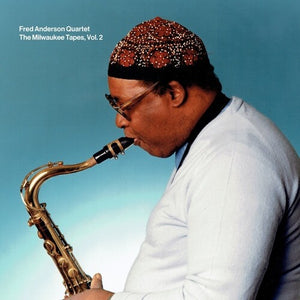 FRED ANDERSON QUARTET | MILWAUKEE TAPES 2