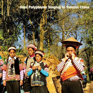 VARIOUS ARTISTS | HANI POLYPHONIC SINGING IN YUNNAN CHINA / VAR