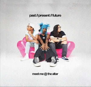 MEET ME AT THE ALTAR | PAST PRESENT FUTURE (NEON GREEN EDITION) (VINYL)